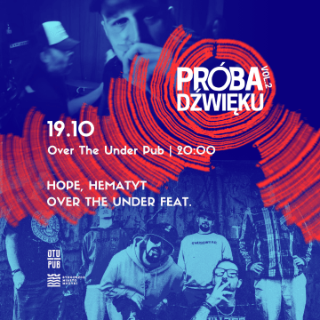 Plakat Hope, Over The Under Feat., Hematyt | Próba Dźwięku 2025