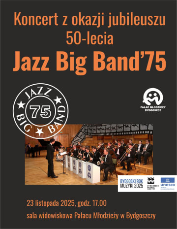 Plakat Koncert z okazji jubileuszu 50-lecia działalności zespołu Jazz Big Band ’75 z Pałacu Młodzieży w Bydgoszczy